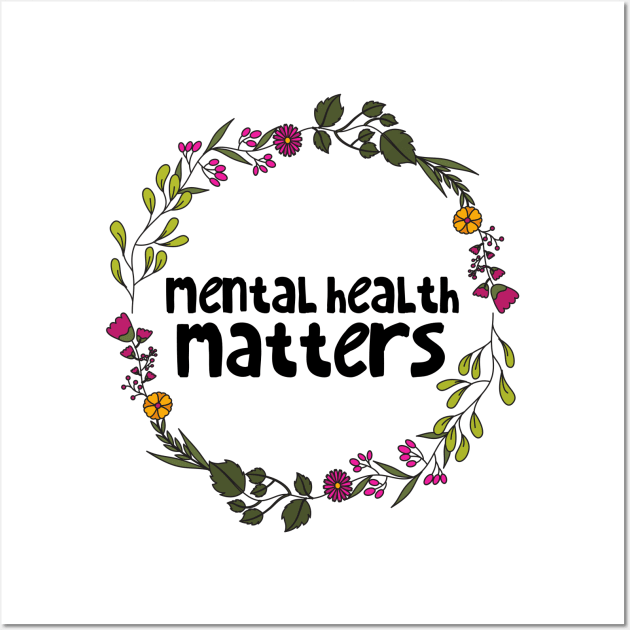 Mental Health Matters Wall Art by JustSomeThings